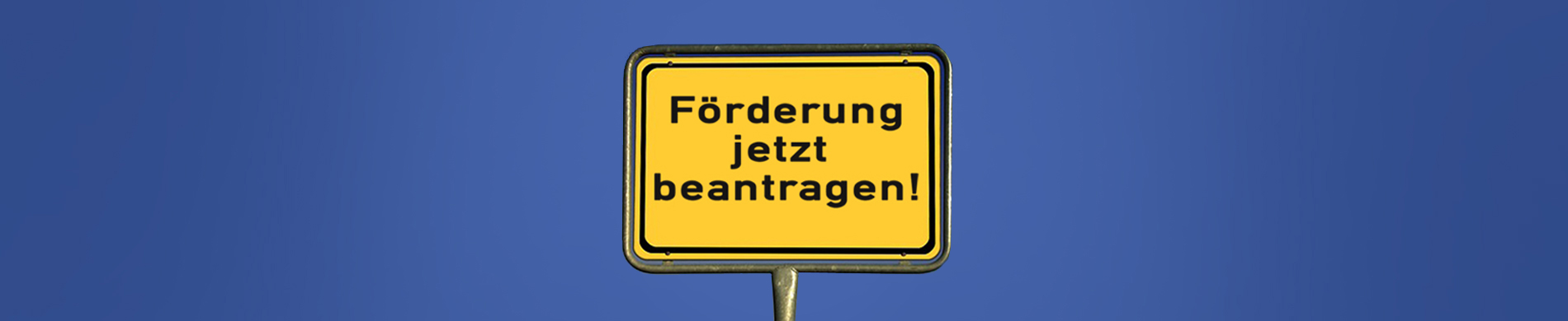 Förderung jetzt beantragen!